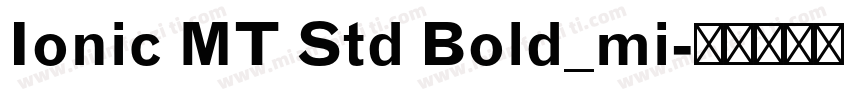 Ionic MT Std Bold_mi字体转换